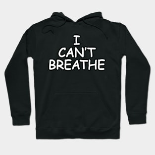 i can't breathe Hoodie